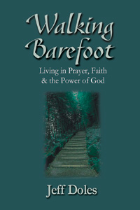 Walking Barefoot: Living in Prayer, Faith and the Power of God